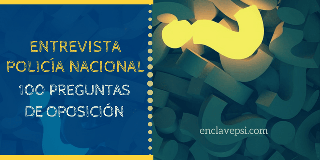 Ejemplos Preguntas Entrevista Policía Nacional | ENCLAVEPSI